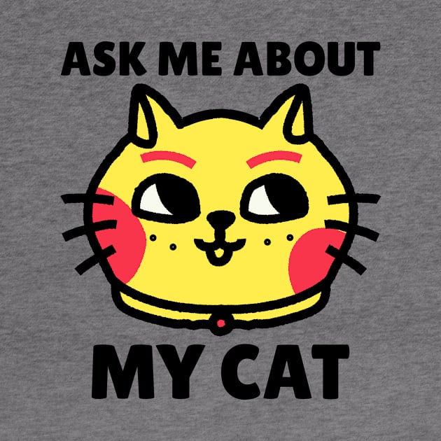 Ask me about my cat by Purrfect Shop